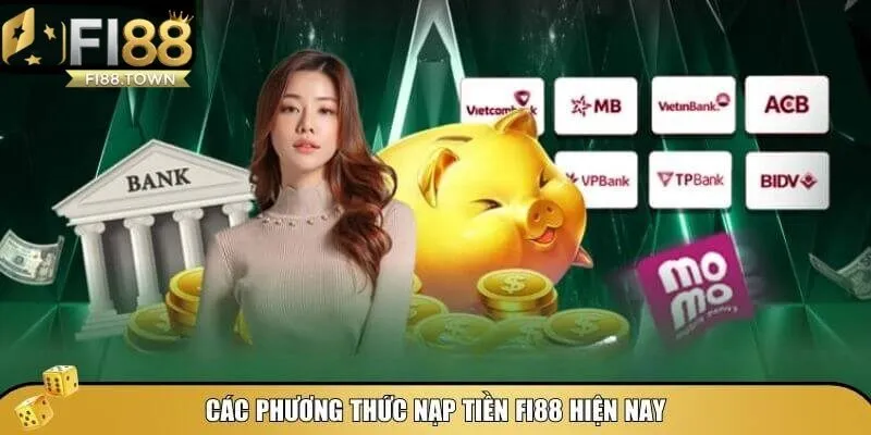 Các phương thức nạp tiền Fi88 phổ biến hiện nay
